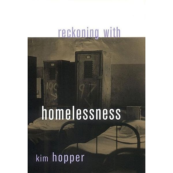 Reckoning with Homelessness, Kim Hopper