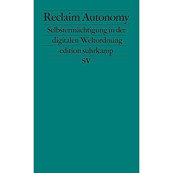 Reclaim Autonomy / edition suhrkamp Bd.2714