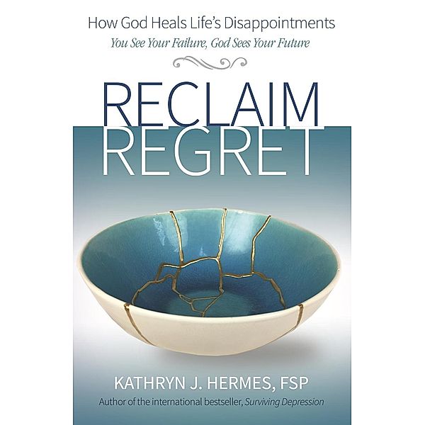 Reclaim Regret, Kathryn J. Hermes Fsp