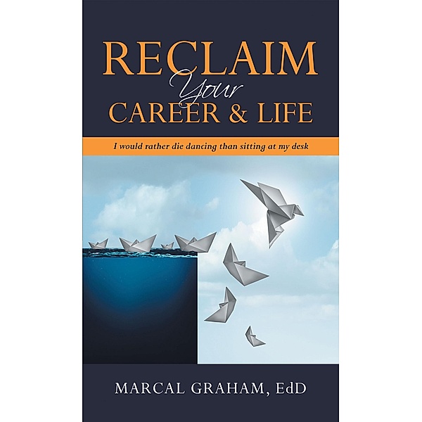 Reclaim Your Career & Life, Marcal Graham Edd