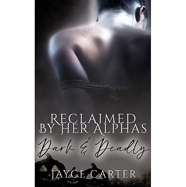 Reclaimed by Her Alphas, Jayce Carter