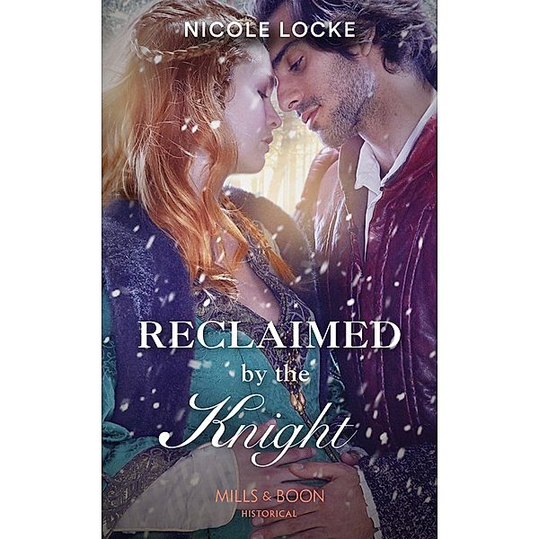 Reclaimed By The Knight (Lovers and Legends, Book 7) (Mills & Boon Historical), Nicole Locke