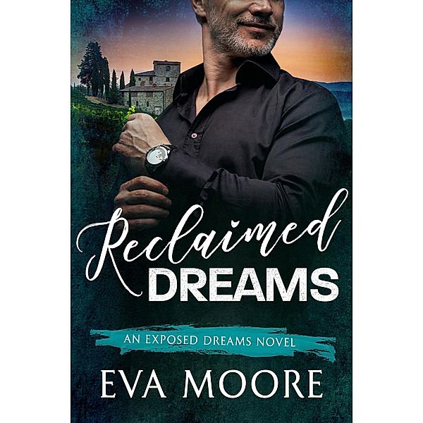 Reclaimed Dreams (Exposed Dreams) / Exposed Dreams, Eva Moore