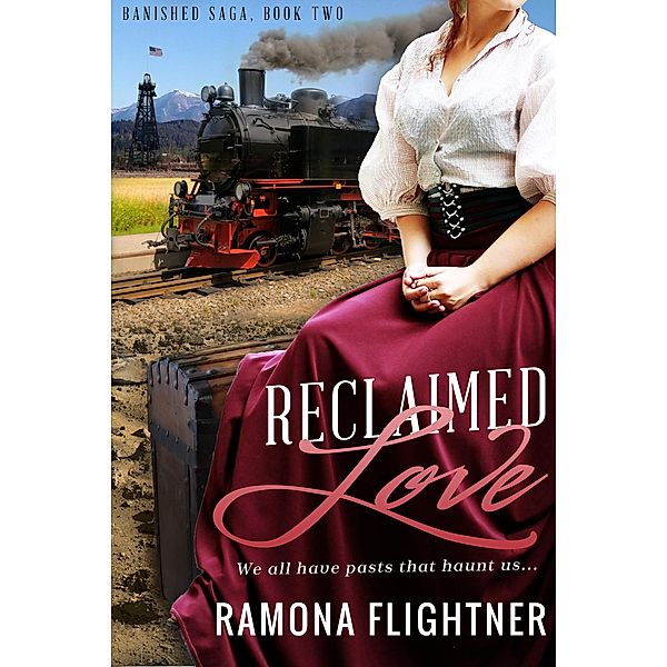 Reclaimed Love (Banished Saga, Book 2) / Banished Saga, Ramona Flightner