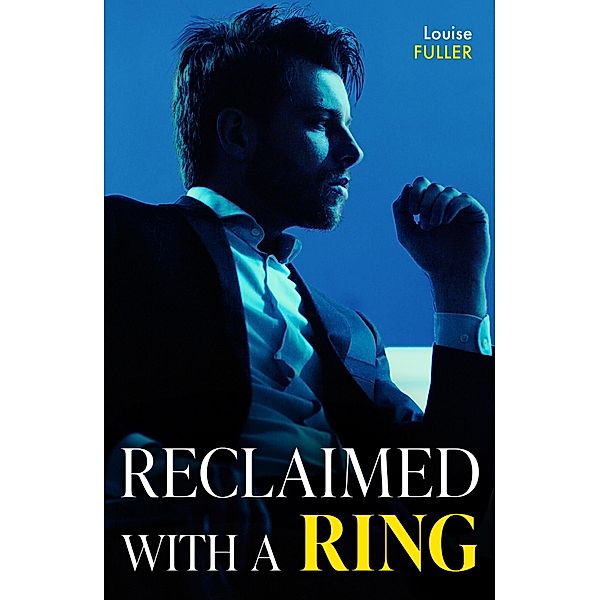 Reclaimed With A Ring / The Diamond Club Bd.7, Louise Fuller