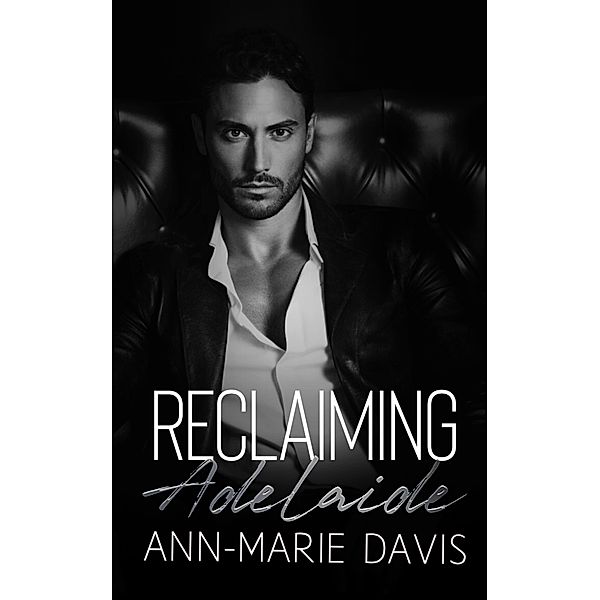 Reclaiming Adelaide (Blackstone Tech, #4) / Blackstone Tech, Ann-Marie Davis