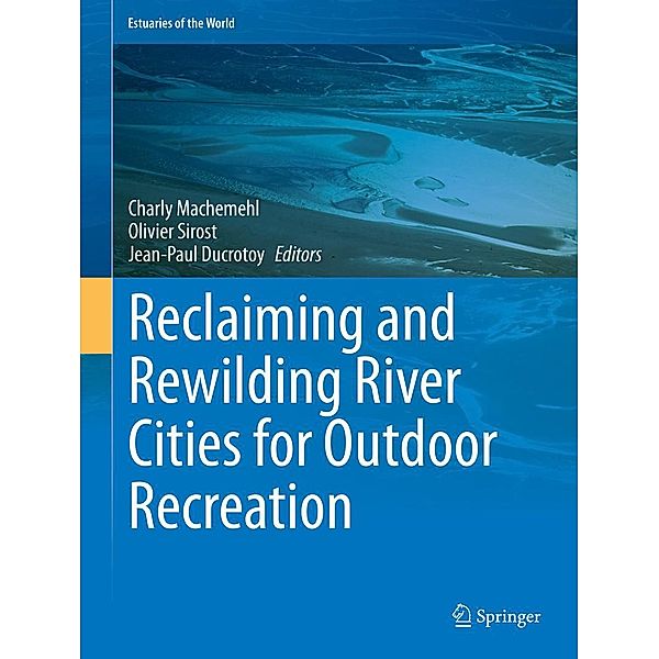 Reclaiming and Rewilding River Cities for Outdoor Recreation / Estuaries of the World