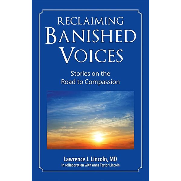 Reclaiming Banished Voices, Lawrence J. Lincoln MD