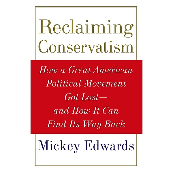 Reclaiming Conservatism, Mickey Edwards
