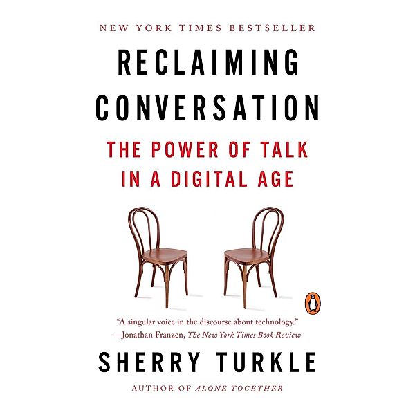 Reclaiming Conversation, Sherry Turkle