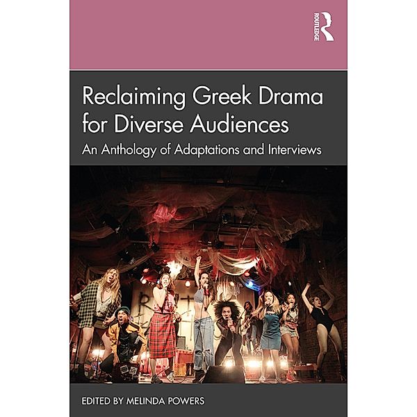 Reclaiming Greek Drama for Diverse Audiences