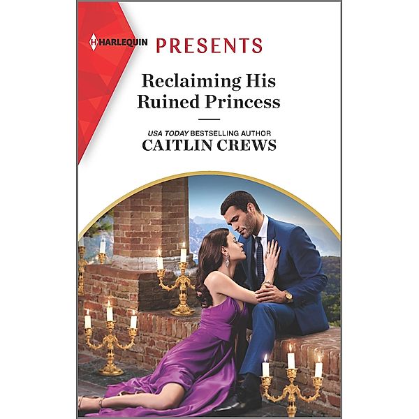 Reclaiming His Ruined Princess / The Lost Princess Scandal Bd.2, Caitlin Crews