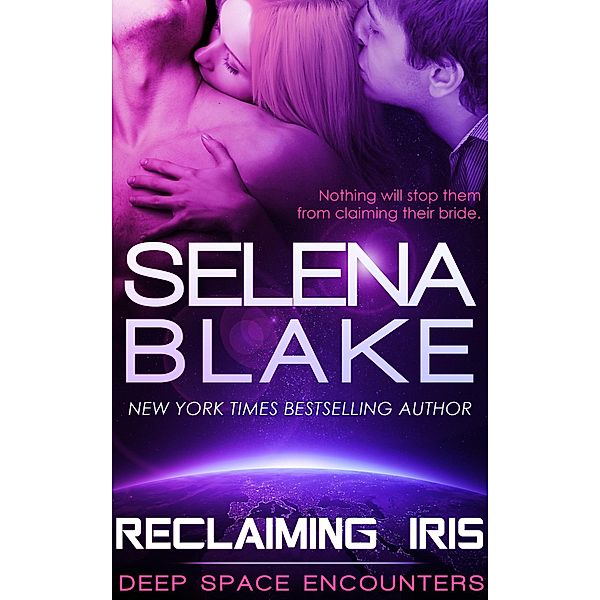 Reclaiming Iris (Deep Space Encounters, #1) / Deep Space Encounters, Selena Blake
