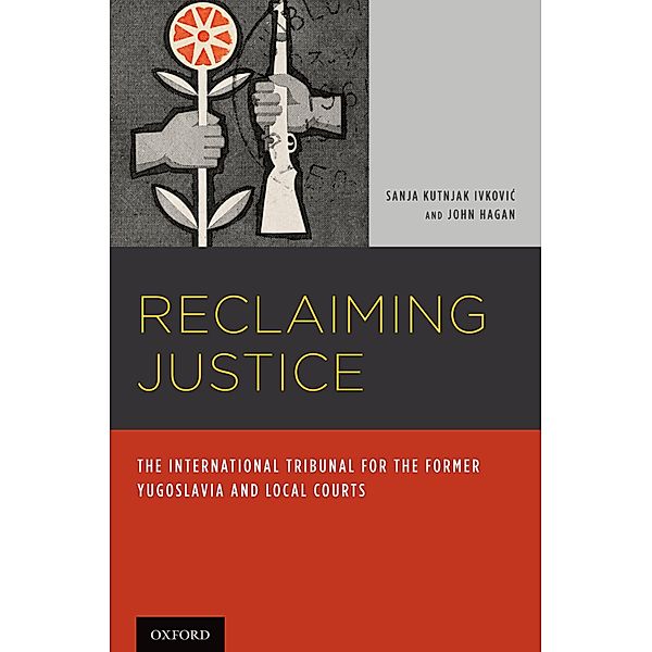 Reclaiming Justice, Sanja Kutnjak Ivkovich, John Hagan