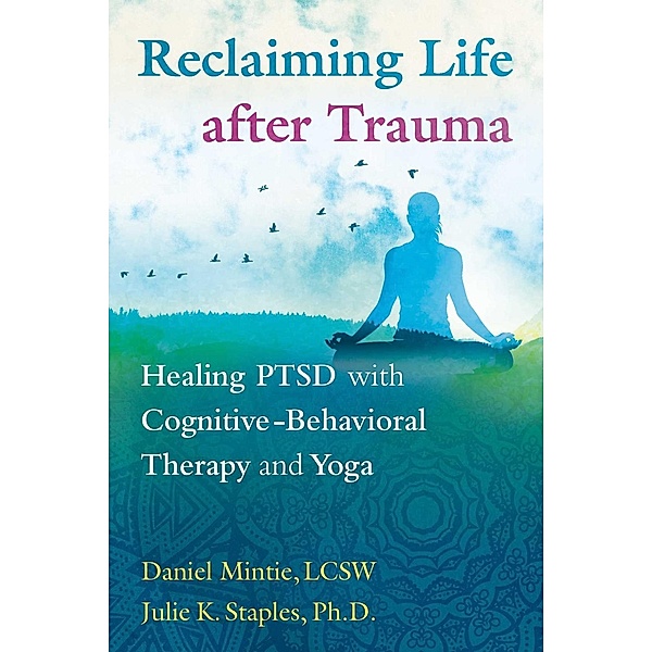 Reclaiming Life after Trauma / Healing Arts, Daniel Mintie, Julie K. Staples