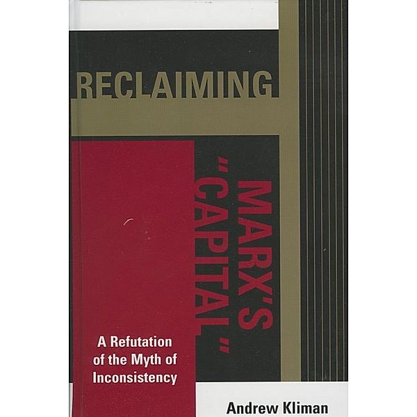 Reclaiming Marx's 'Capital', Andrew Kliman