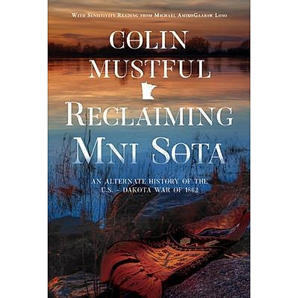 Reclaiming Mni Sota, Colin Mustful