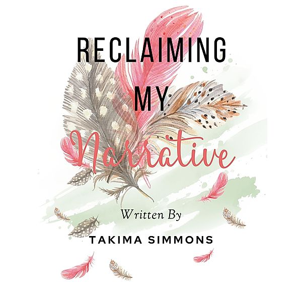 Reclaiming My Narrative, TaKima Simmons
