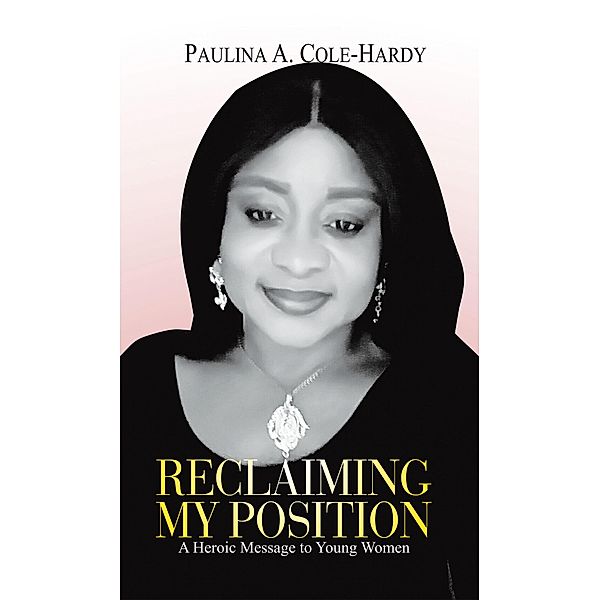 Reclaiming My Position, Paulina Cole-Hardy