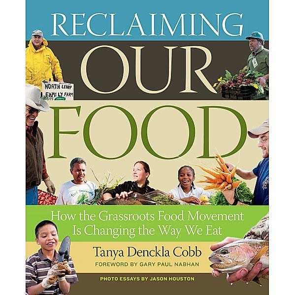 Reclaiming Our Food, Tanya Denckla Cobb