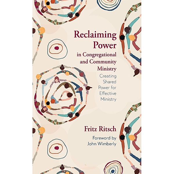 Reclaiming Power in Congregational and Community Ministry, Fritz Ritsch