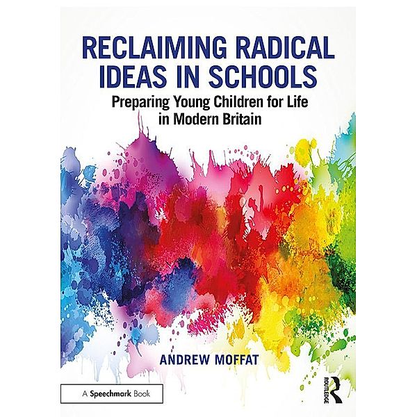 Reclaiming Radical Ideas in Schools, Andrew Moffat