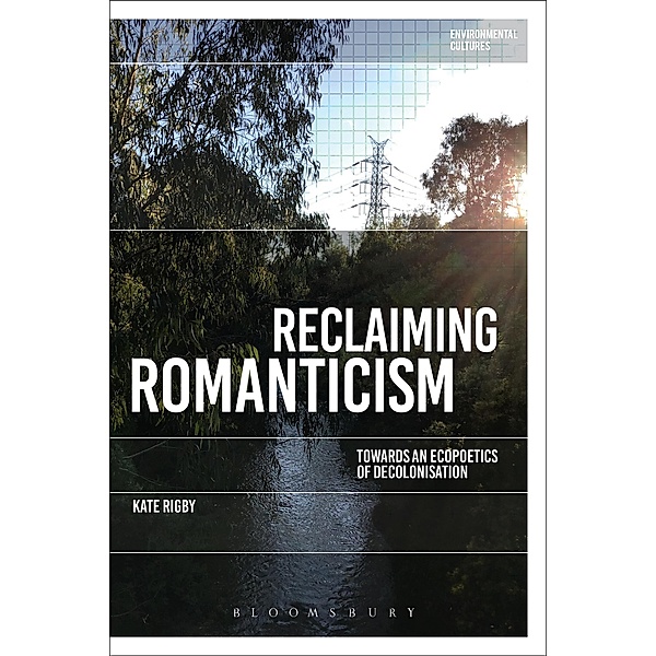 Reclaiming Romanticism, Kate Rigby