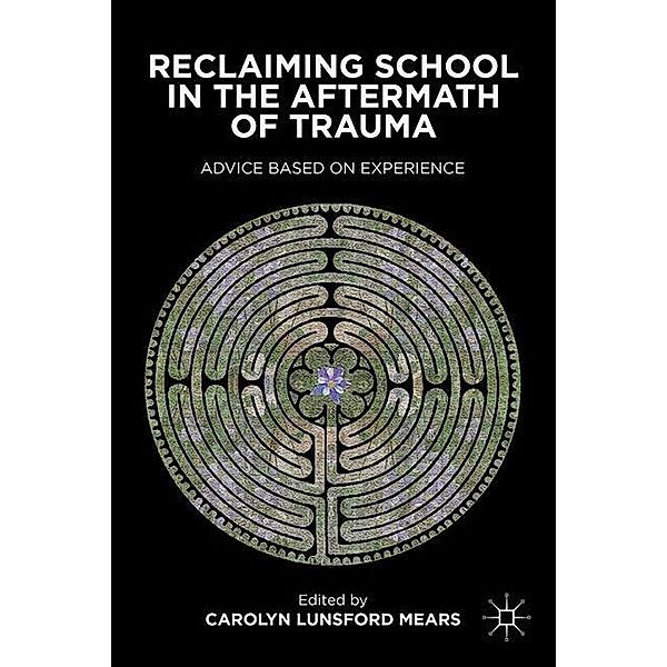 Reclaiming School in the Aftermath of Trauma, C. Mears