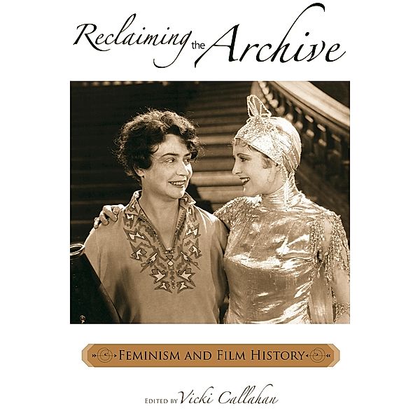 Reclaiming the Archive, Vicki Callahan