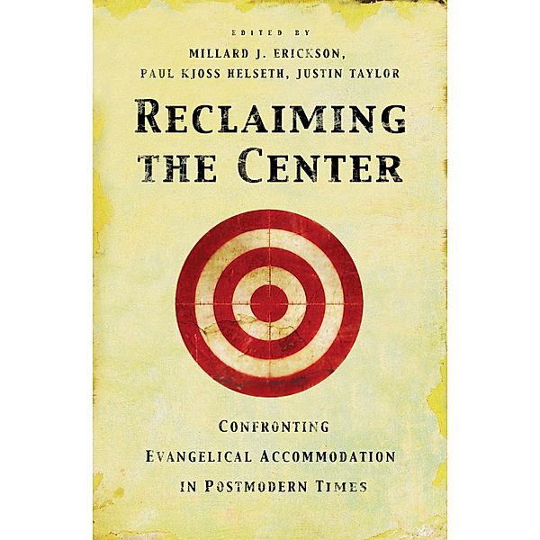 Reclaiming the Center, Justin Taylor, Paul Kjoss Helseth, Millard J. Erickson