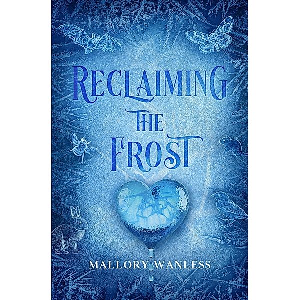 Reclaiming the Frost, Mallory Wanless