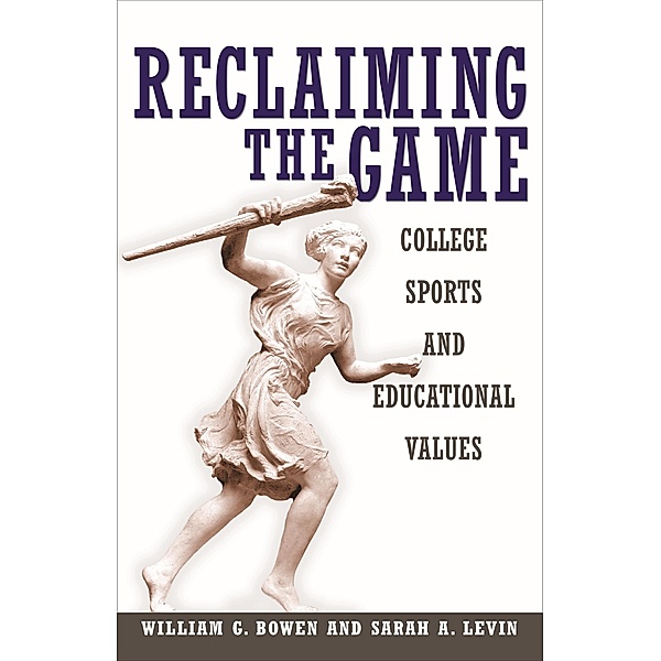 Reclaiming the Game / The William G. Bowen Series, William G. Bowen