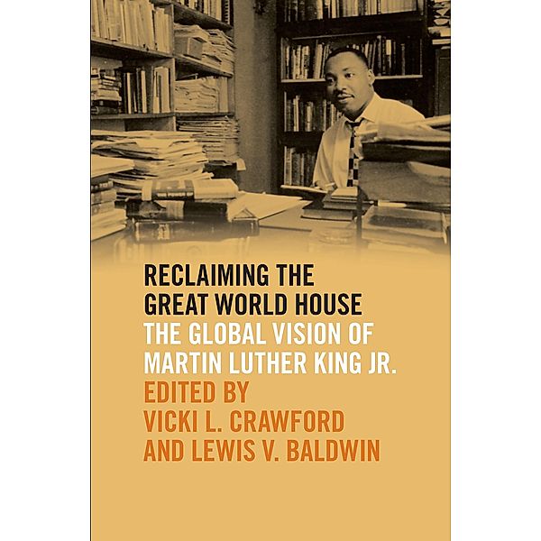 Reclaiming the Great World House / The Morehouse College King Collection Series on Civil and Human Rights Ser.