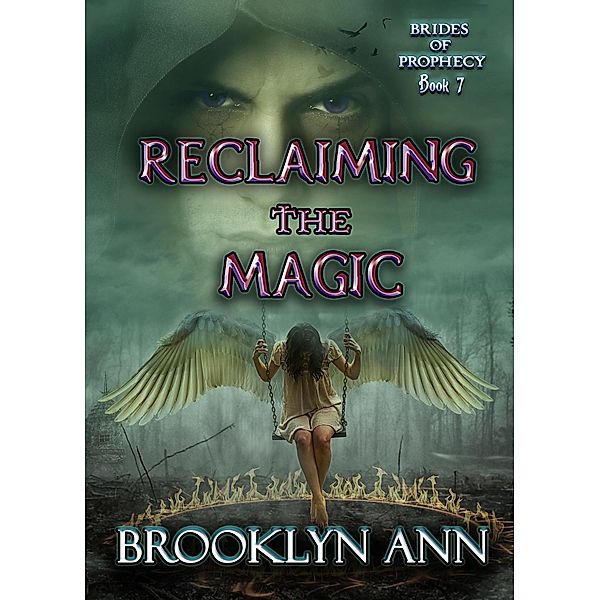 Reclaiming the Magic (Brides of Prophecy, #7) / Brides of Prophecy, Brooklyn Ann