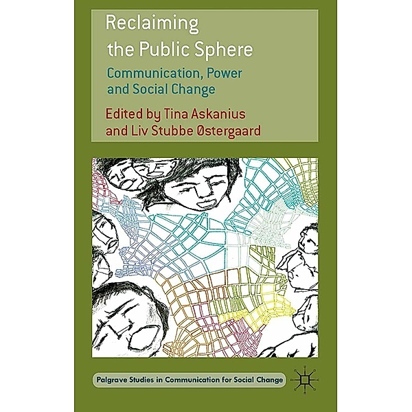 Reclaiming the Public Sphere / Palgrave Studies in Communication for Social Change