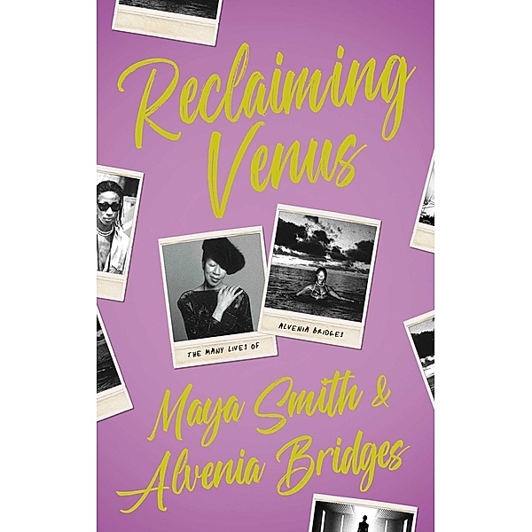 Reclaiming Venus: The Many Lives of Alvenia Bridges, Alvenia Bridges, Maya Angela Smith