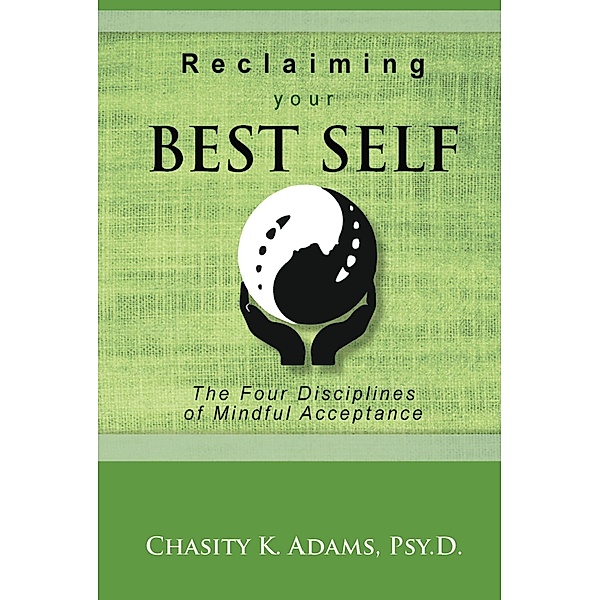 Reclaiming your Best Self / Gatekeeper Press, PsyD Chasity K. Adams