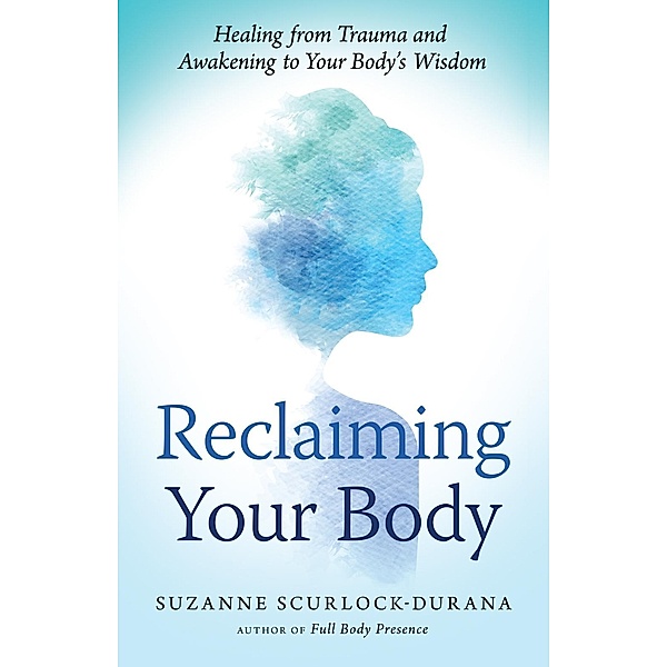 Reclaiming Your Body, Suzanne Scurlock-Durana