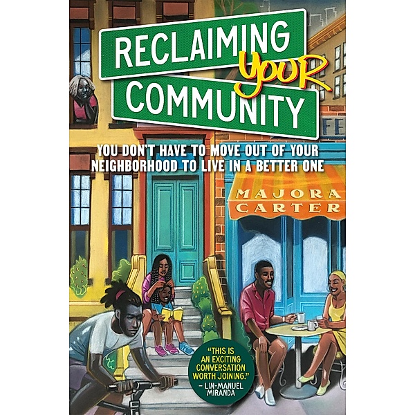 Reclaiming Your Community, Majora Carter