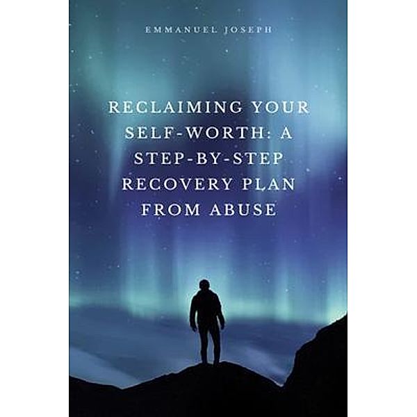 Reclaiming Your Self-Worth, Emmanuel E Joseph