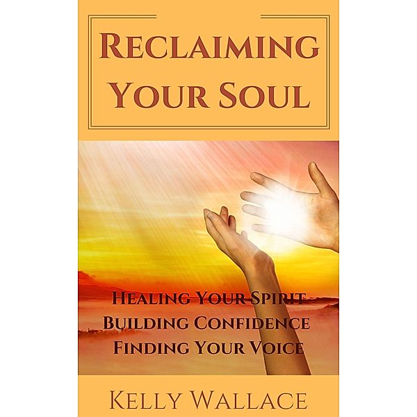 Reclaiming Your Soul, Kelly Wallace