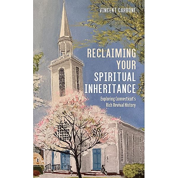 Reclaiming Your Spiritual Inheritance, Vincent Carbone