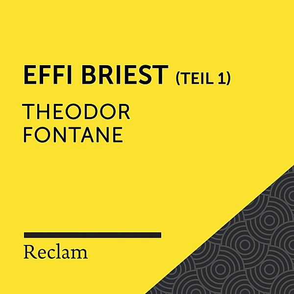 Reclam Hörbuch - Fontane: Effi Briest - Teil 1, Theodor Fontane