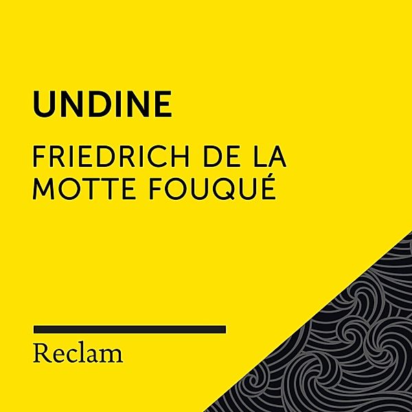 Reclam Hörbuch - Fouqué: Undine, Friedrich Motte de la Fouqué