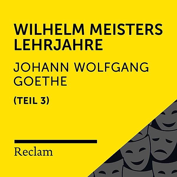 Reclam Hörbuch - Goethe: Wilhelm Meisters Lehrjahre, III. Teil, Johann Wolfgang Von Goethe