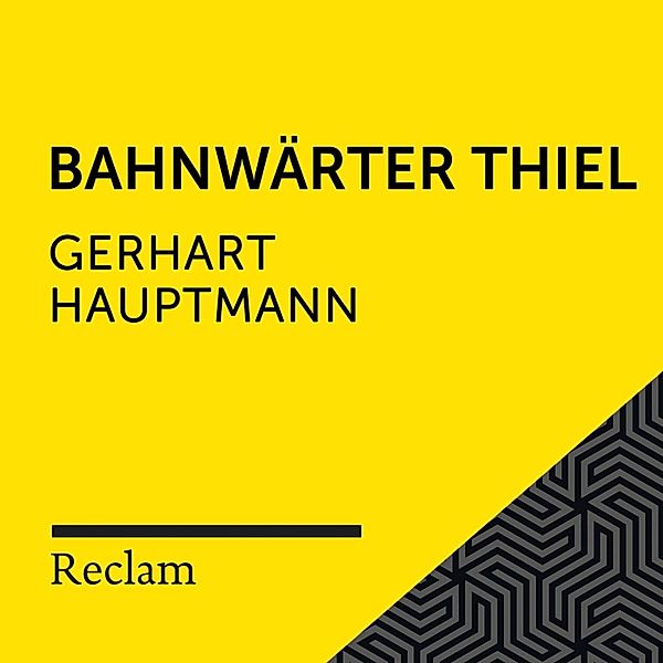 Reclam Hörbuch - Hauptmann: Bahnwärter Thiel, Gerhart Hauptmann