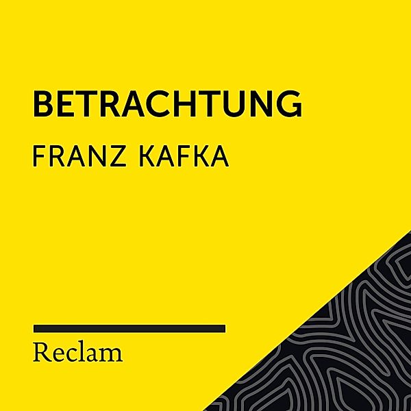 Reclam Hörbuch - Kafka: Betrachtung, Franz Kafka