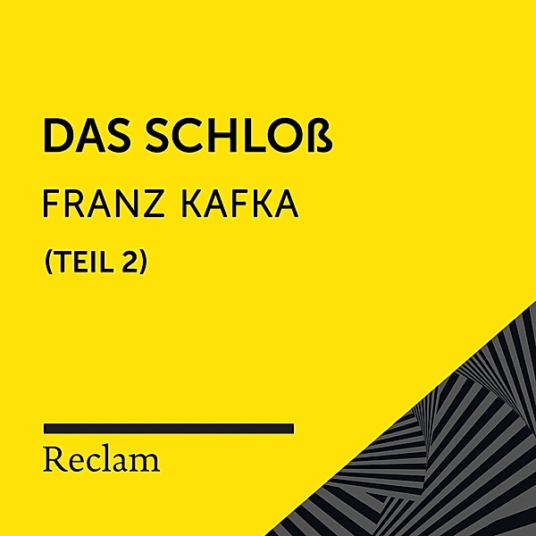 Reclam Hörbuch - Kafka: Das Schloß, II. Teil, Franz Kafka