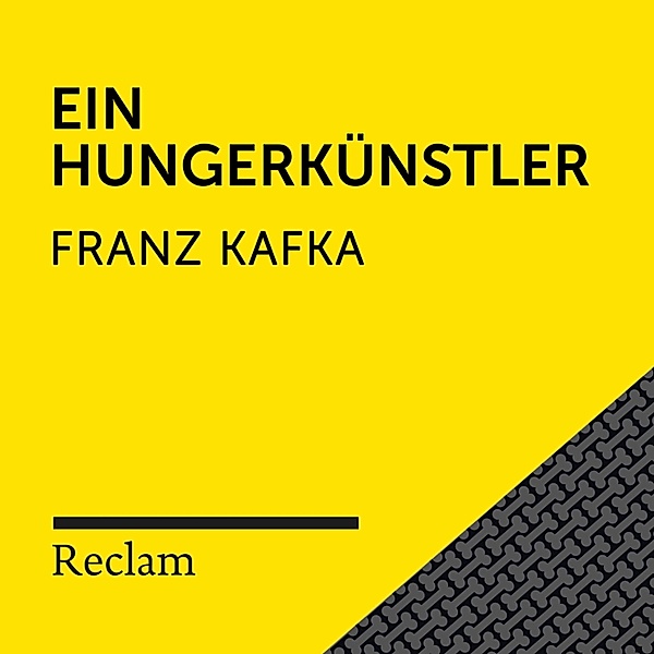 Reclam Hörbuch - Kafka: Ein Hungerkünstler, Franz Kafka