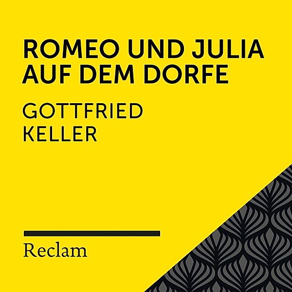 Reclam Hörbuch - Keller: Romeo und Julia auf dem Dorfe, Gottfried Keller